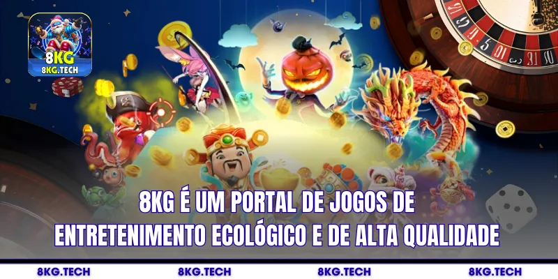 8KG é um portal de jogos de entretenimento ecológico e de alta qualidade