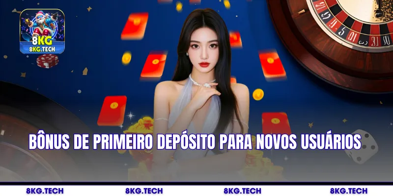 Bônus de primeiro depósito para novos usuários