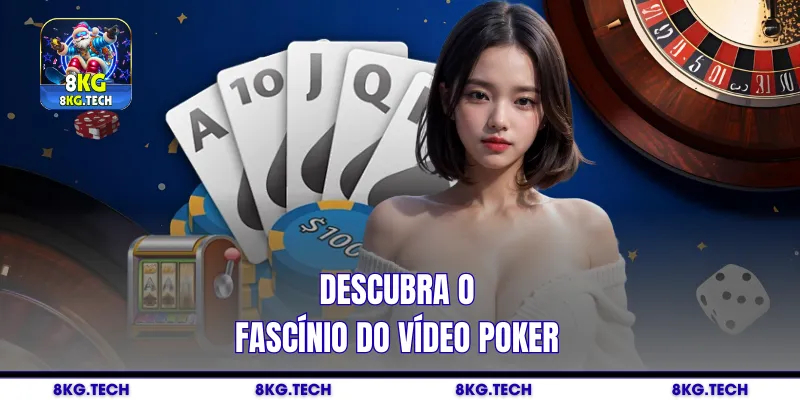 Descubra o fascínio do Vídeo Poker