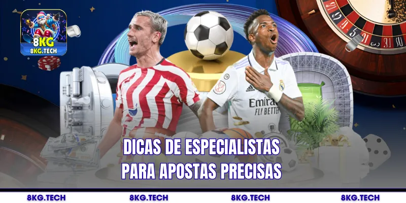 Dicas de especialistas para apostas precisas