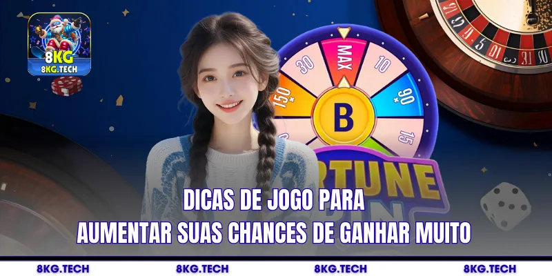 Dicas de jogo para aumentar suas chances de ganhar muito