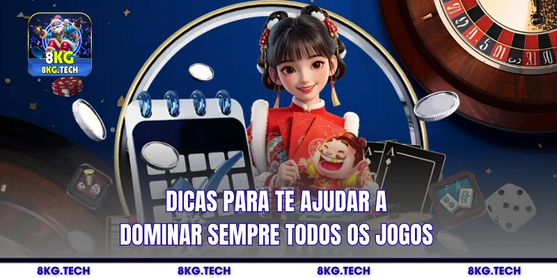 Dicas para te ajudar a dominar sempre todos os jogos