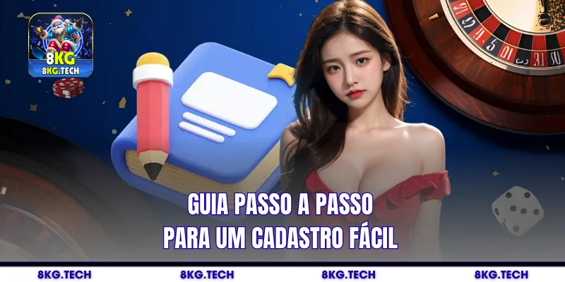 Guia passo a passo para um cadastro fácil