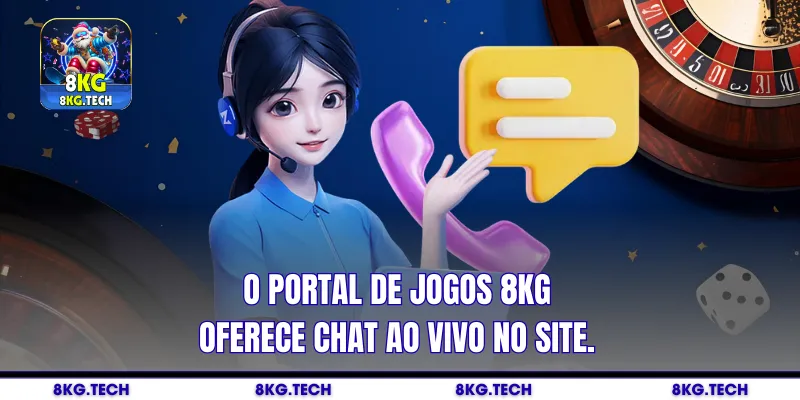 O portal de jogos 8kg oferece chat ao vivo no site