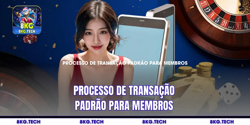 Processo de transação padrão para membros