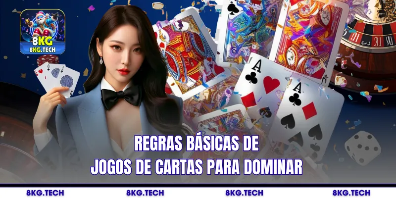 Regras básicas de jogos de cartas para dominar