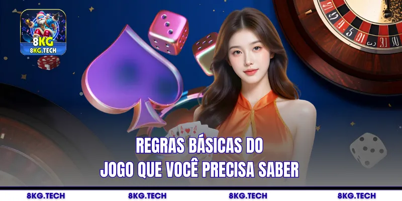 Regras básicas do jogo que você precisa saber
