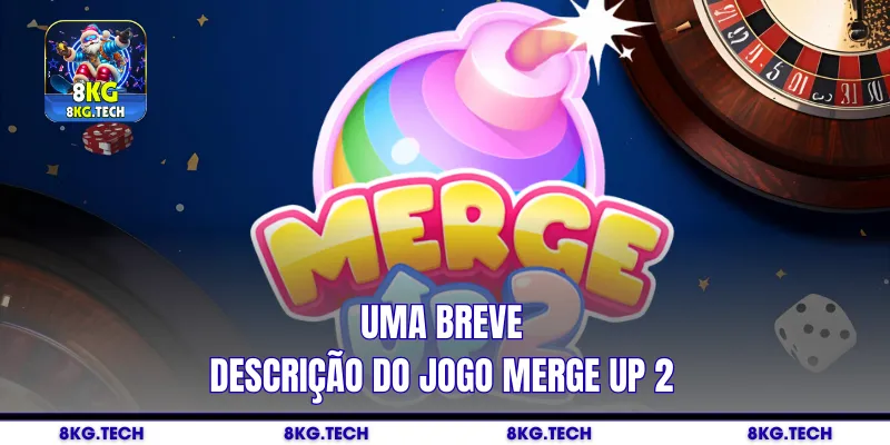 Uma breve descrição do jogo Merge Up 2