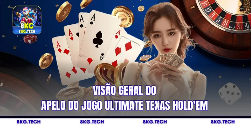 Visão geral do apelo do jogo Ultimate Texas Hold'em