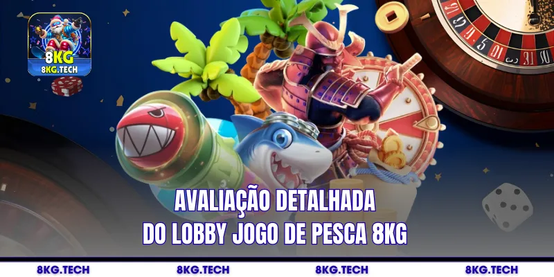 Avaliação detalhada do lobby Jogo de pesca 8kg