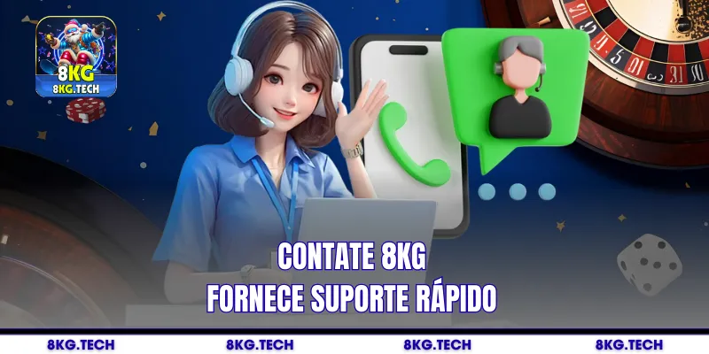 Contate 8kg fornece suporte rápido